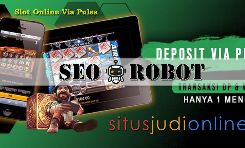 Tips Sebelum Transaksi Slot Online Via Pulsa